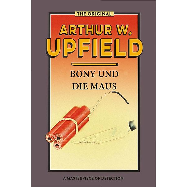 Bony und die Maus / Inspector Bonaparte Mysteries Bd.23, Arthur W. Upfield