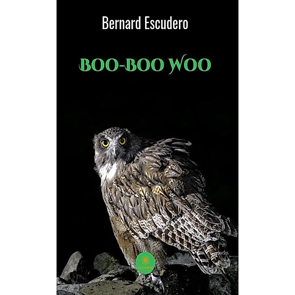 Boo-Boo Woo, Bernard ESCUDERO