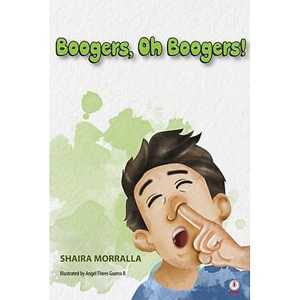 Boogers, Oh Boogers! / ibukku, LLC, Shaira Morralla