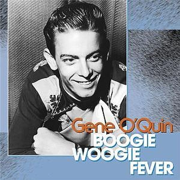 Boogie Woogie Fever, Gene O'quin