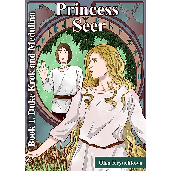 Book 1. Duke Krok and Medulina (Princess Seer. Crown of Power, #1) / Princess Seer. Crown of Power, Olga Kryuchkova