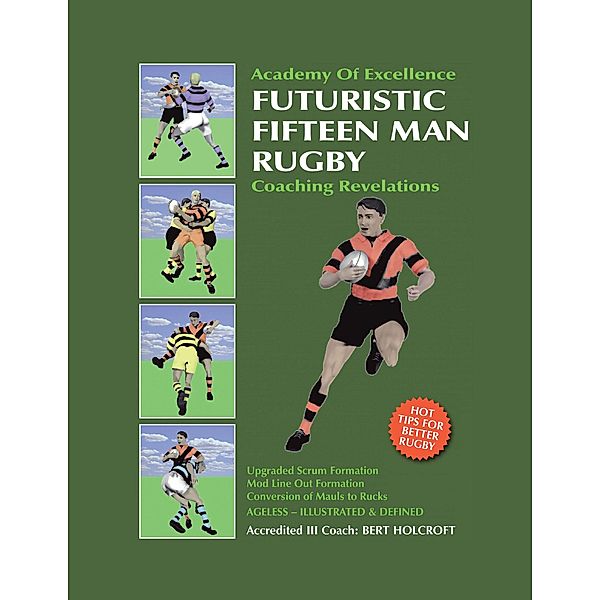 Book 1: Futuristic Fifteen Man Rugby Union, Bert Holcroft