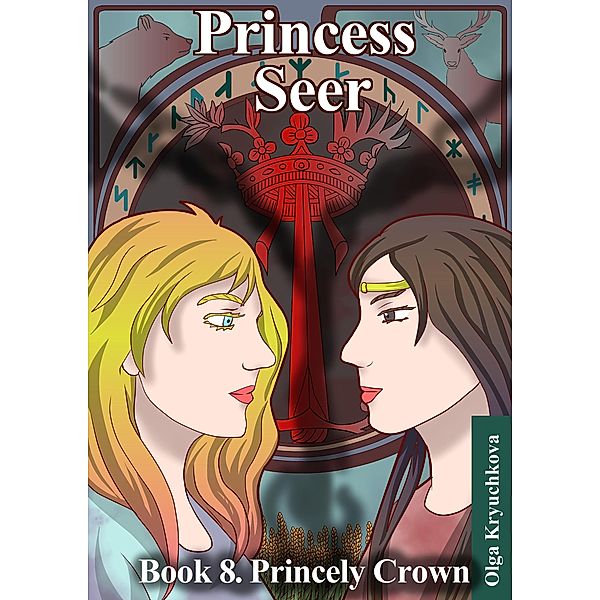 Book 8. Princely Crown (Princess Seer. Crown of Power, #8) / Princess Seer. Crown of Power, Olga Kryuchkova