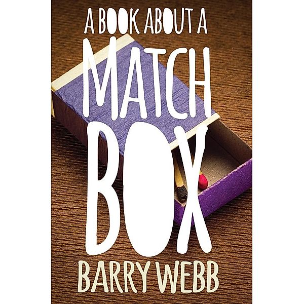 Book About A Matchbox, Barry Webb