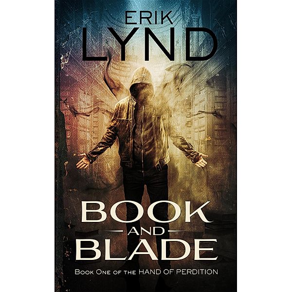 Book and Blade: Book One of The Hand of Perdition / The Hand of Perdition, Erik Lynd