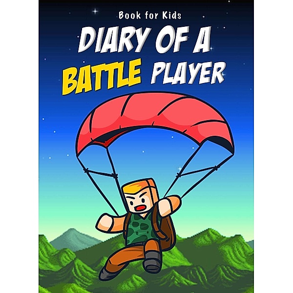 Book for kids: Diary Of A Battle Player, Nooby Lee