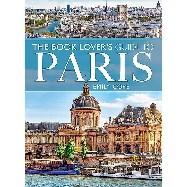 Book Lover's Guide to Paris, Cope Emily Cope