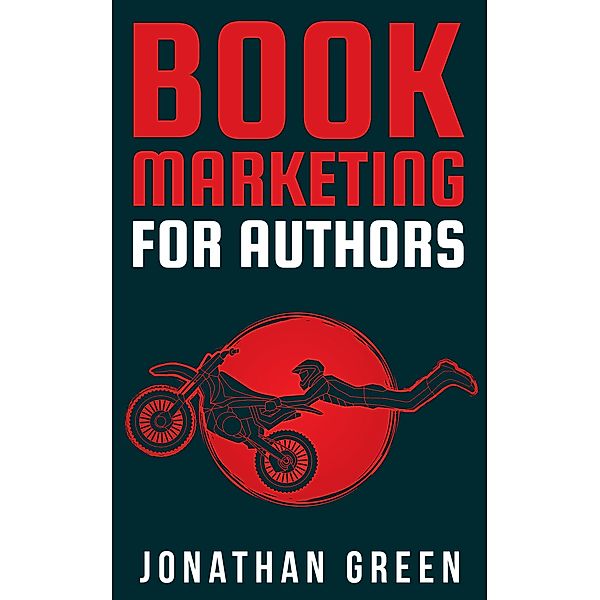 Book Marketing for Authors (Authorship, #2) / Authorship, Jonathan Green, Alice Fogliata