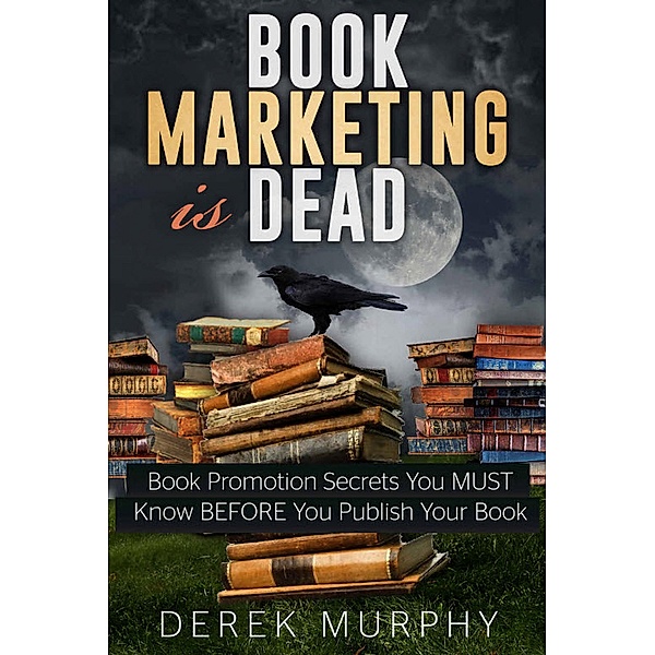 Book Marketing is Dead, DerekMurphy