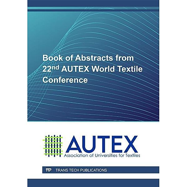 Book of Abstracts from 22nd AUTEX World Textile Conference