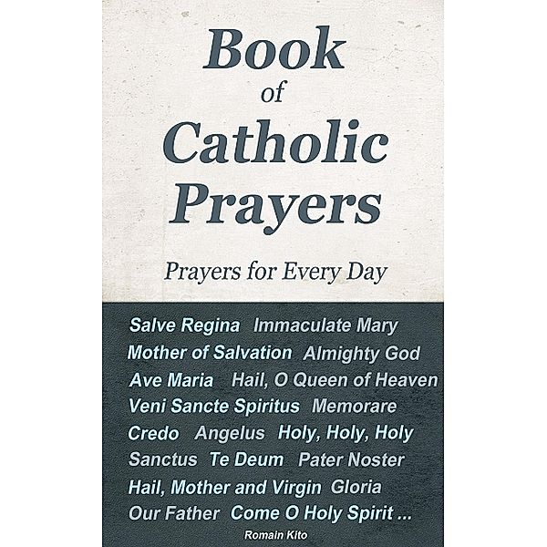 Book of Catholic Prayers - Prayers for Every Day -, Romain Kito