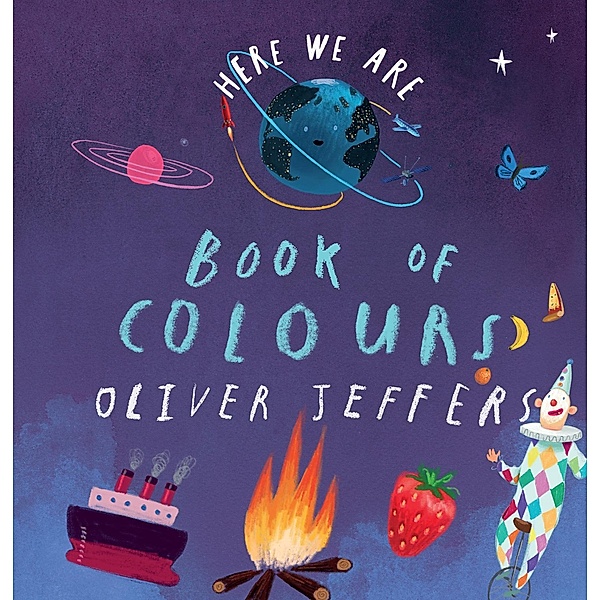 Book of Colours / Here We Are, Oliver Jeffers