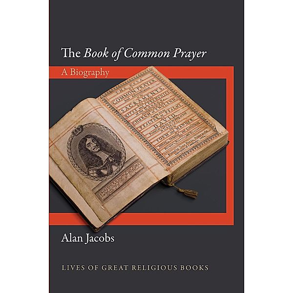 Book of Common Prayer / Lives of Great Religious Books, Alan Jacobs