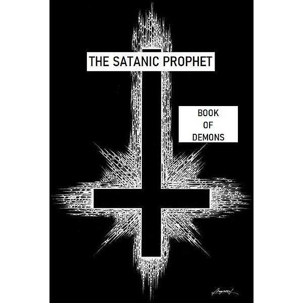 Book of  Demons (The Satanic Prophet, #1) / The Satanic Prophet, Br Edmunds