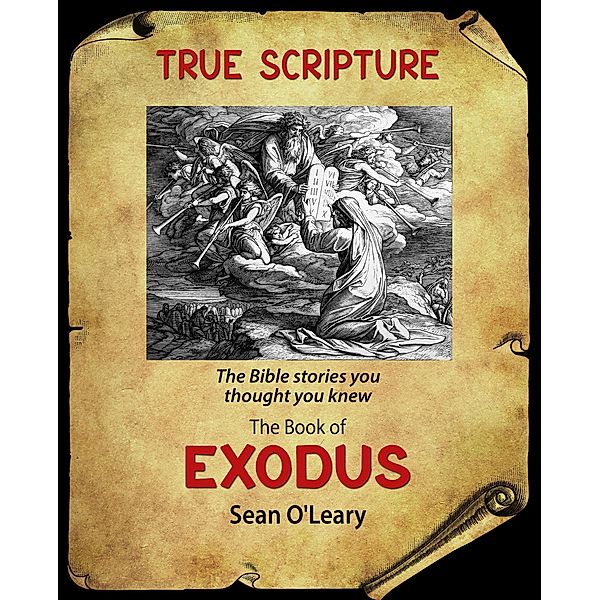 Book of Exodus (True Scripture, #2) / True Scripture, Sean O'Leary