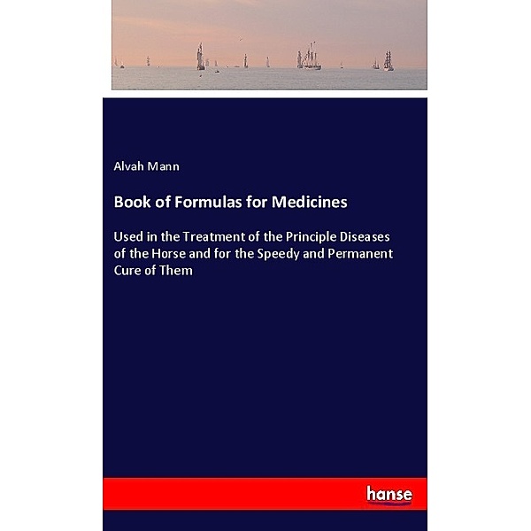 Book of Formulas for Medicines, Alvah Mann
