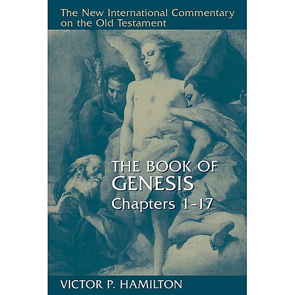 Book of Genesis, Chapters 1-17, Victor P. Hamilton
