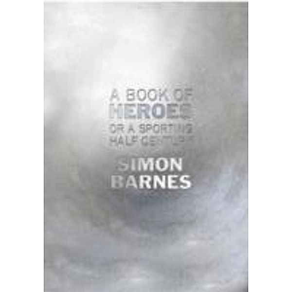 Book of Heroes, Simon Barnes