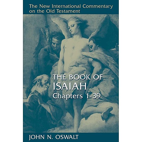 Book of Isaiah, Chapters 1-39, John N. Oswalt