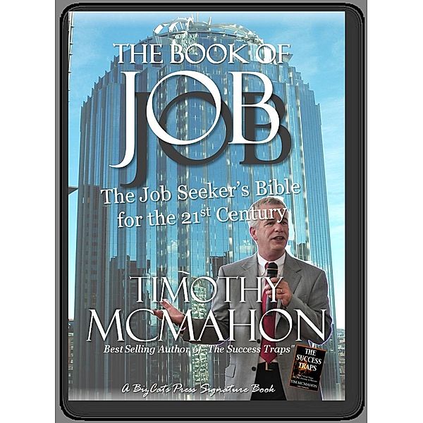 Book of JOB: The Job Seekers Bible for the 21st Century / Tim McMahon, Tim McMahon