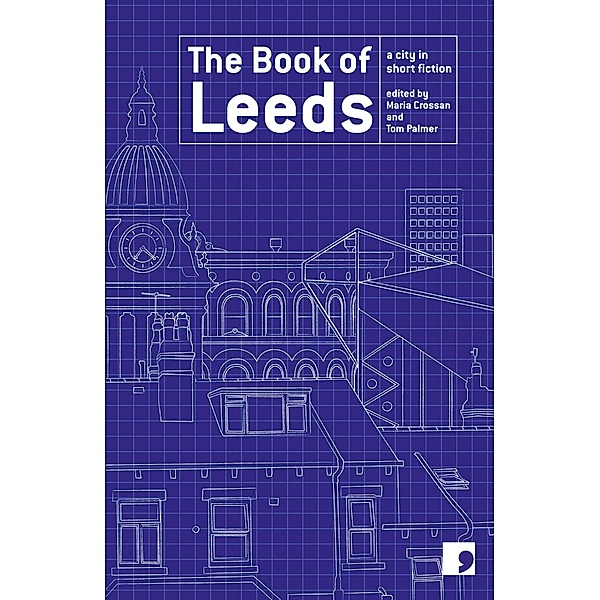 Book of Leeds / Comma Press, Jeremy Dyson