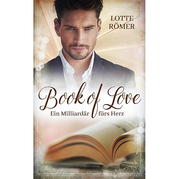 Book of Love - Ein Milliardär fürs Herz, Lotte Römer
