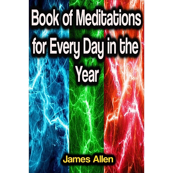 Book of Meditations for Every Day in the Year, James Allen