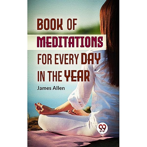 Book Of Meditations For Every Day In The Year, James Allen
