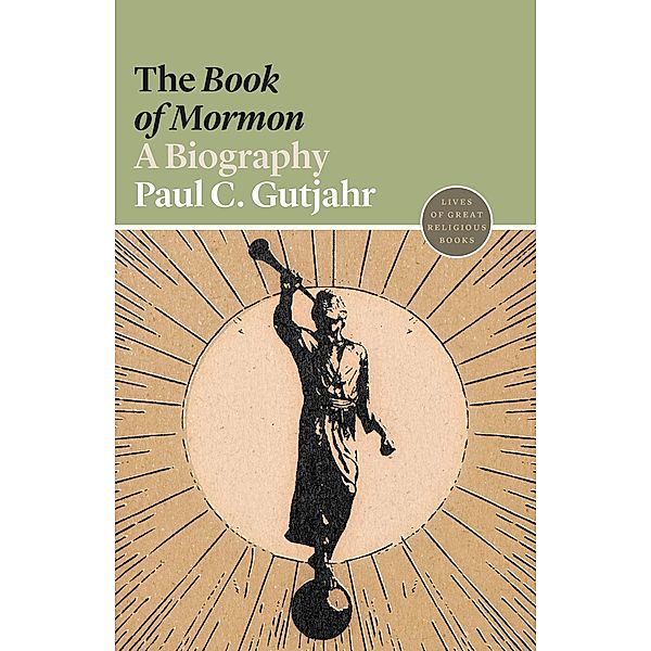 Book of Mormon / Lives of Great Religious Books, Paul C. Gutjahr