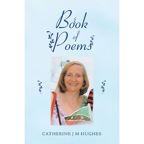 Book of Poems, Catherine J M Hughes