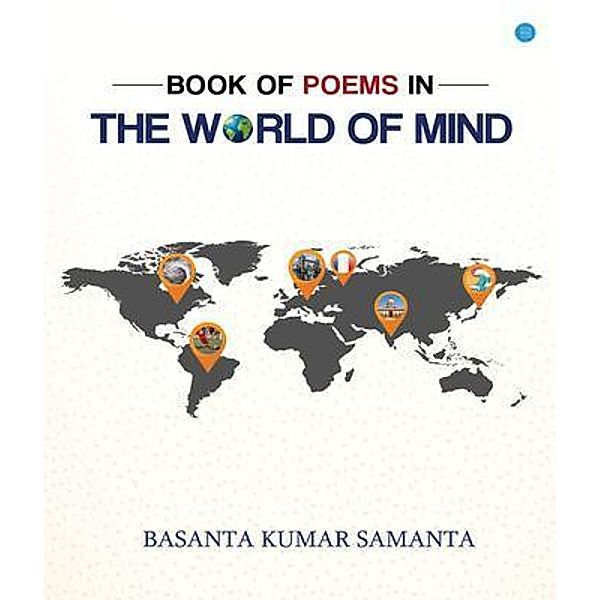 BOOK OF POEMS IN THE WORLD OF MIND, Basanta Kumar Samanta