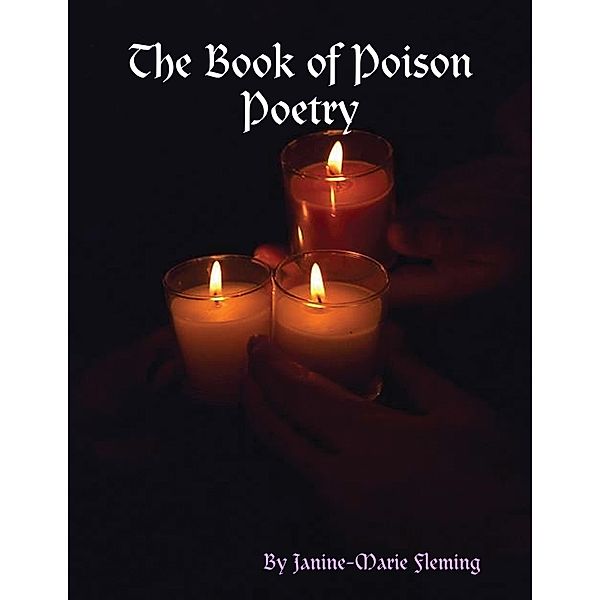 Book of Poison Poetry, Janine-Marie Fleming