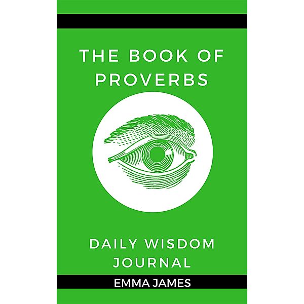 Book of Proverbs Daily Wisdom Journal / Whole Person Recovery, Emma James