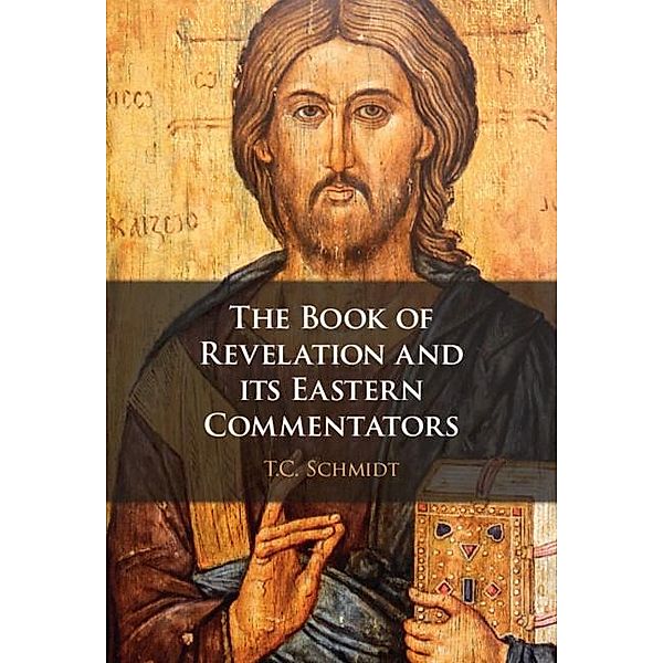 Book of Revelation and its Eastern Commentators, Thomas Schmidt