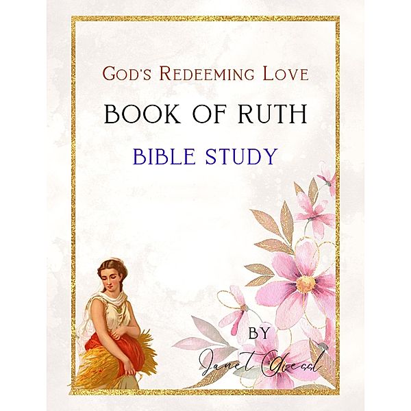 Book of Ruth Bible Study - God's Redeeming Love (Bible Study Series) / Bible Study Series, Janet Giessl