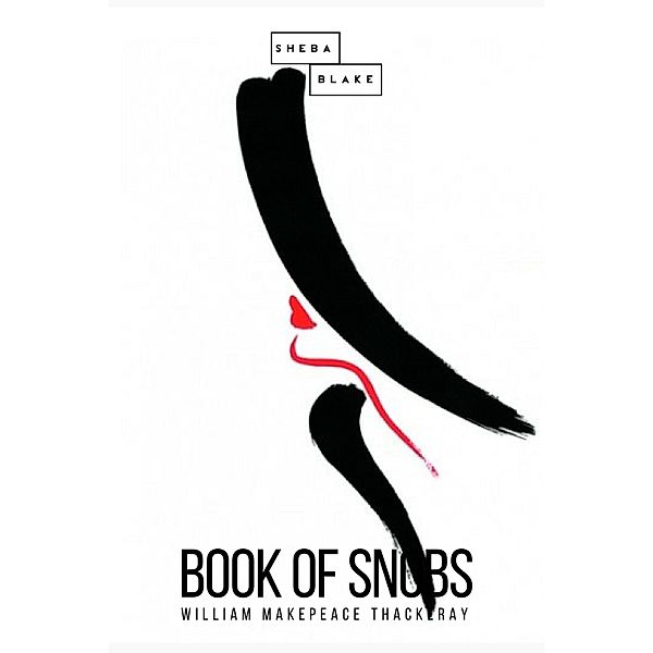 Book of Snobs, William Makepeace Thackera, Sheba Blake