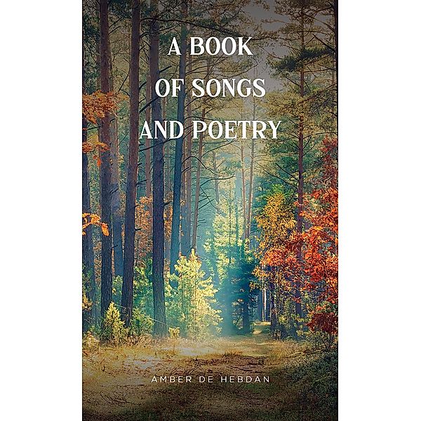 Book of Songs and Poetry, Amber de Hebdan