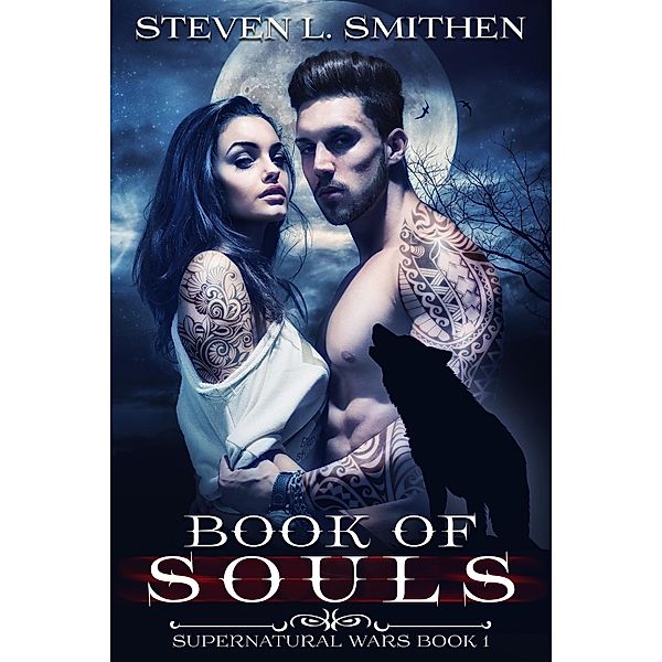 Book of Souls (Supernatural Wars, #1) / Supernatural Wars, Steven Smithen