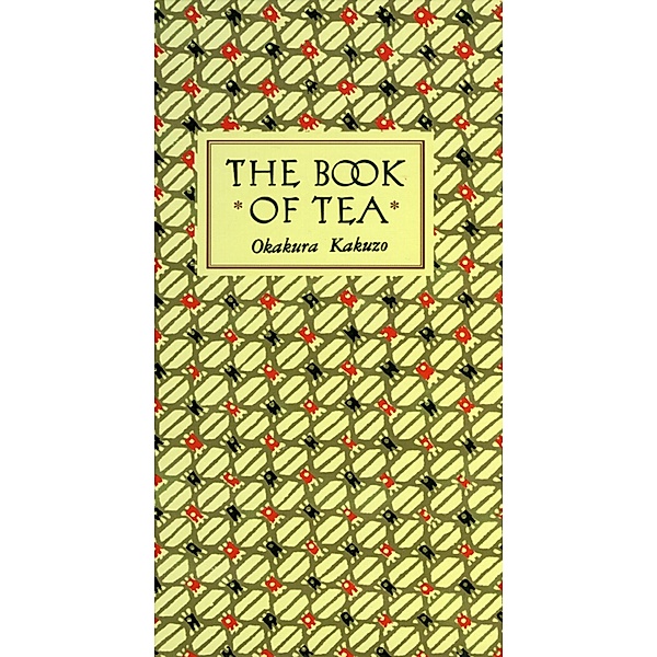 Book of Tea Classic Edition, Okakura Kakuzo