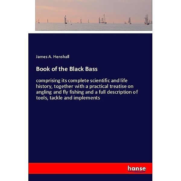 Book of the Black Bass, James A. Henshall