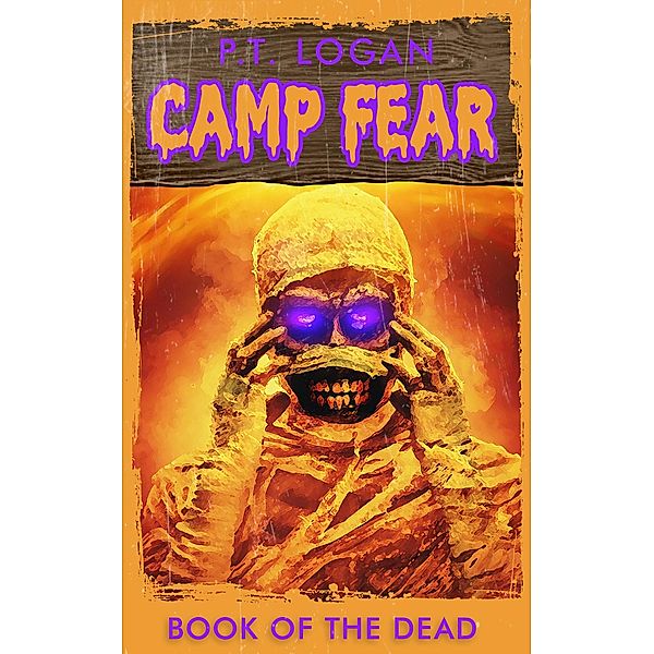 Book of the Dead (Camp Fear Podcast, #9) / Camp Fear Podcast, P. T. Logan, Patrick Logan