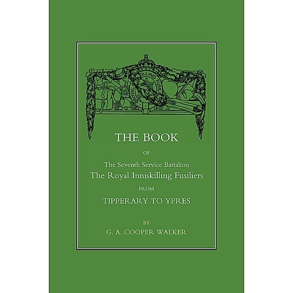Book of the Seventh Service Battalion the Royal Inniskilling Fusiliers / Andrews UK, G. A. Cooper Walker