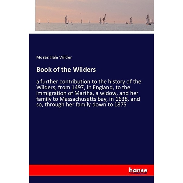 Book of the Wilders, Moses Hale Wilder