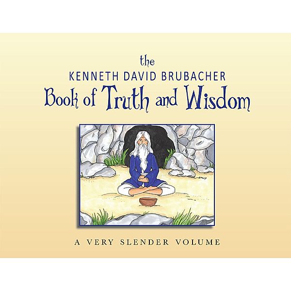 Book of Truth and Wisdom, Kenneth David Brubacher