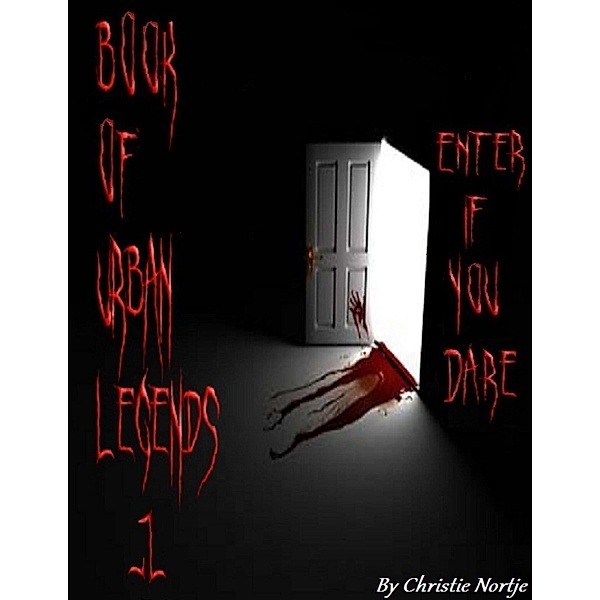 Book of Urban Legends 1 - Enter If You Dare, Christie Nortje