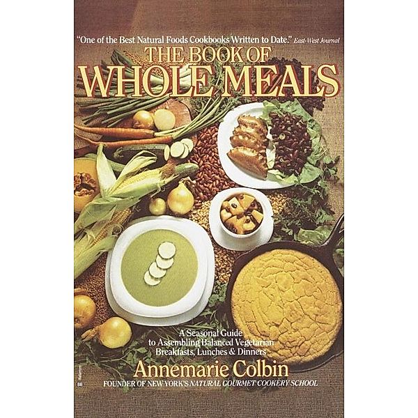 Book of Whole Meals, Annemarie Colbin