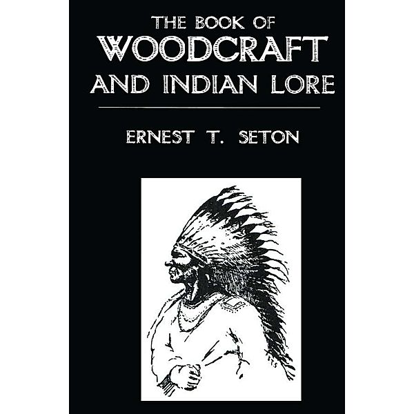 Book Of Woodcraft, Ernest T. Seton