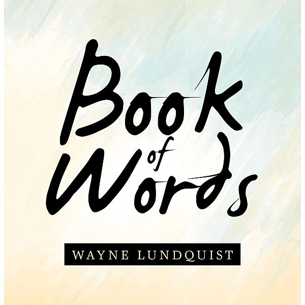 Book of Words, Wayne Lundquist