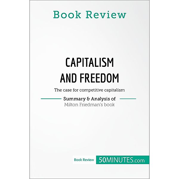 Book Review: Capitalism and Freedom by Milton Friedman, 50minutes