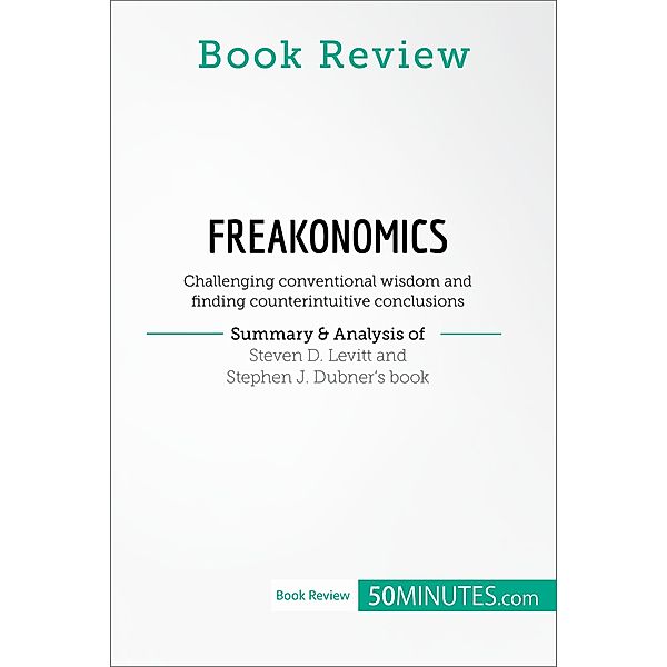 Book Review: Freakonomics by Steven D. Levitt and Stephen J. Dubner, 50minutes